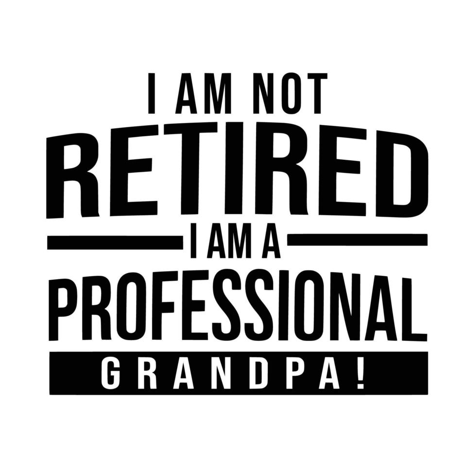 Retirement Quotes Typography Black and White vector