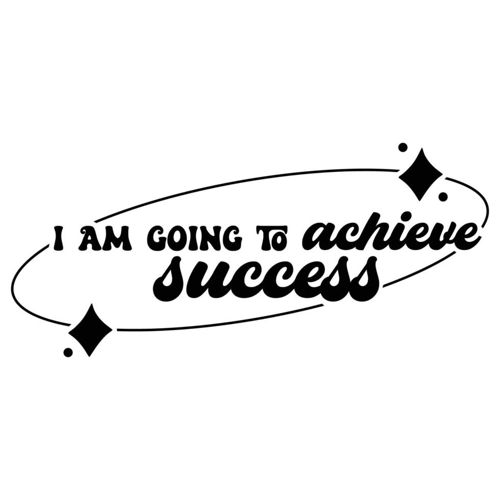 Affirmation for success Quotes typography for the print item vector