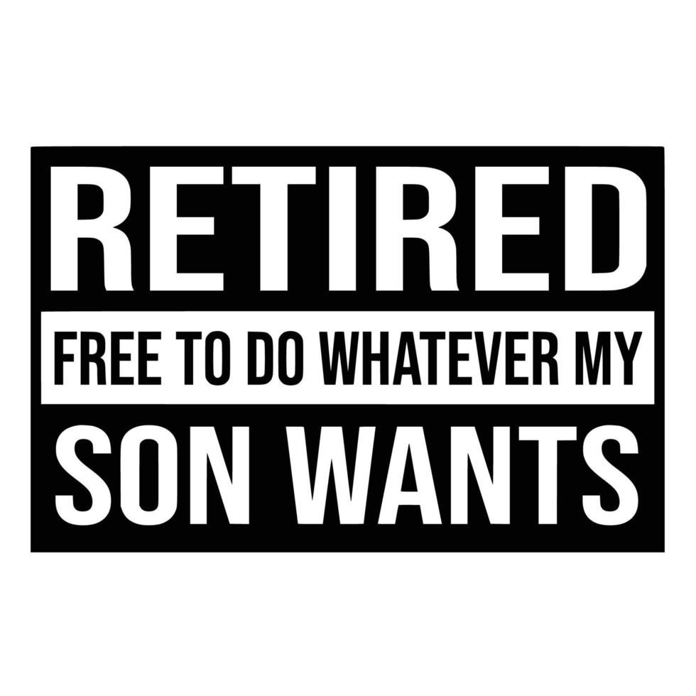 Retirement Quotes Typography Black and White vector