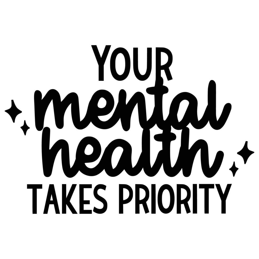 Mental Health Quotes Typography black and white for print vector