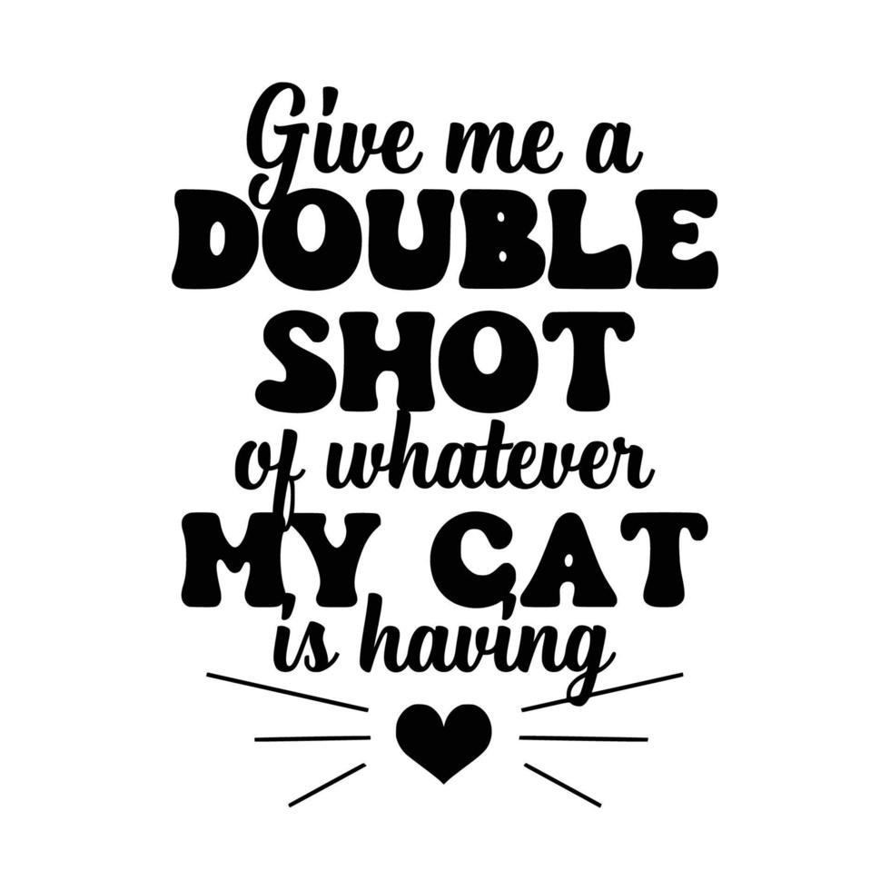 Cat Quotes Typography Black and White for print vector