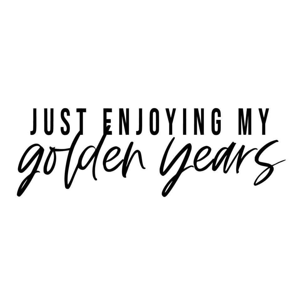 Retirement Quotes Typography Black and White vector