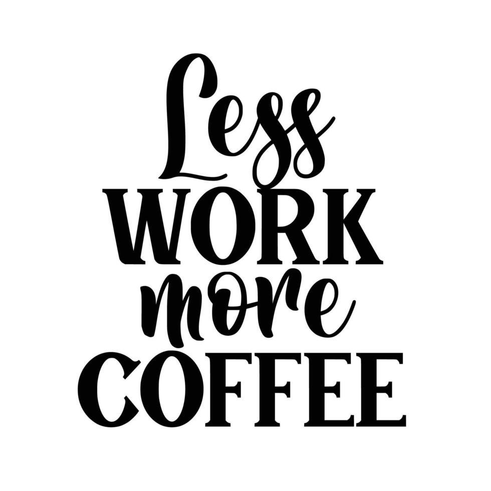 Coffee Quotes Typography Black and White vector