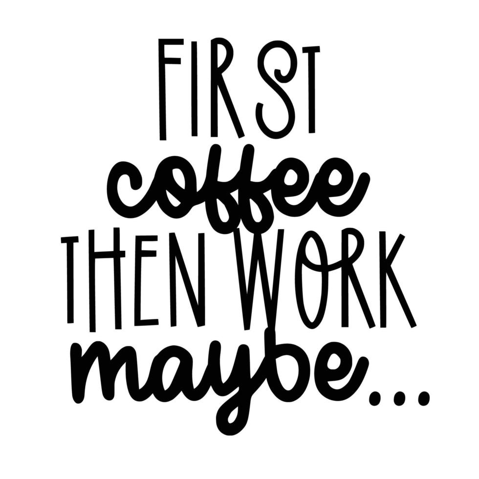 Coffee Quotes Typography Black and White vector