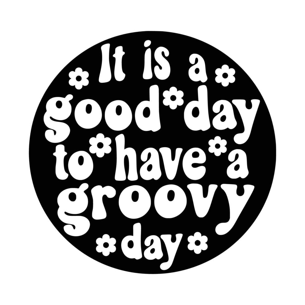 Groovy Quotes Typography Black and White for print vector
