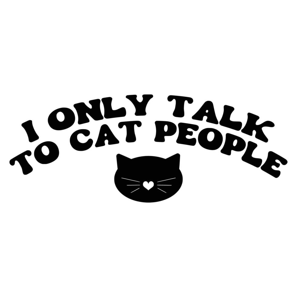 Cat Quotes Typography Black and White for print vector