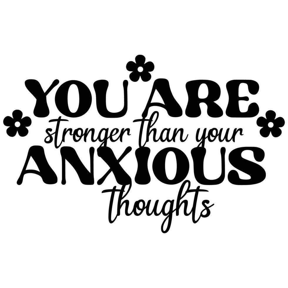 Mental Health Quotes Typography black and white for print vector