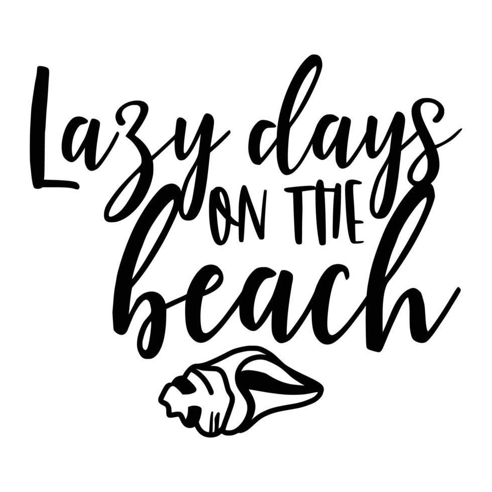 Beach Quotes Typography black and white for printing vector