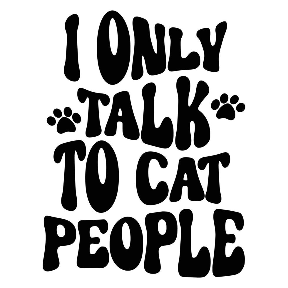 Cat Quotes Typography Black and White for print vector