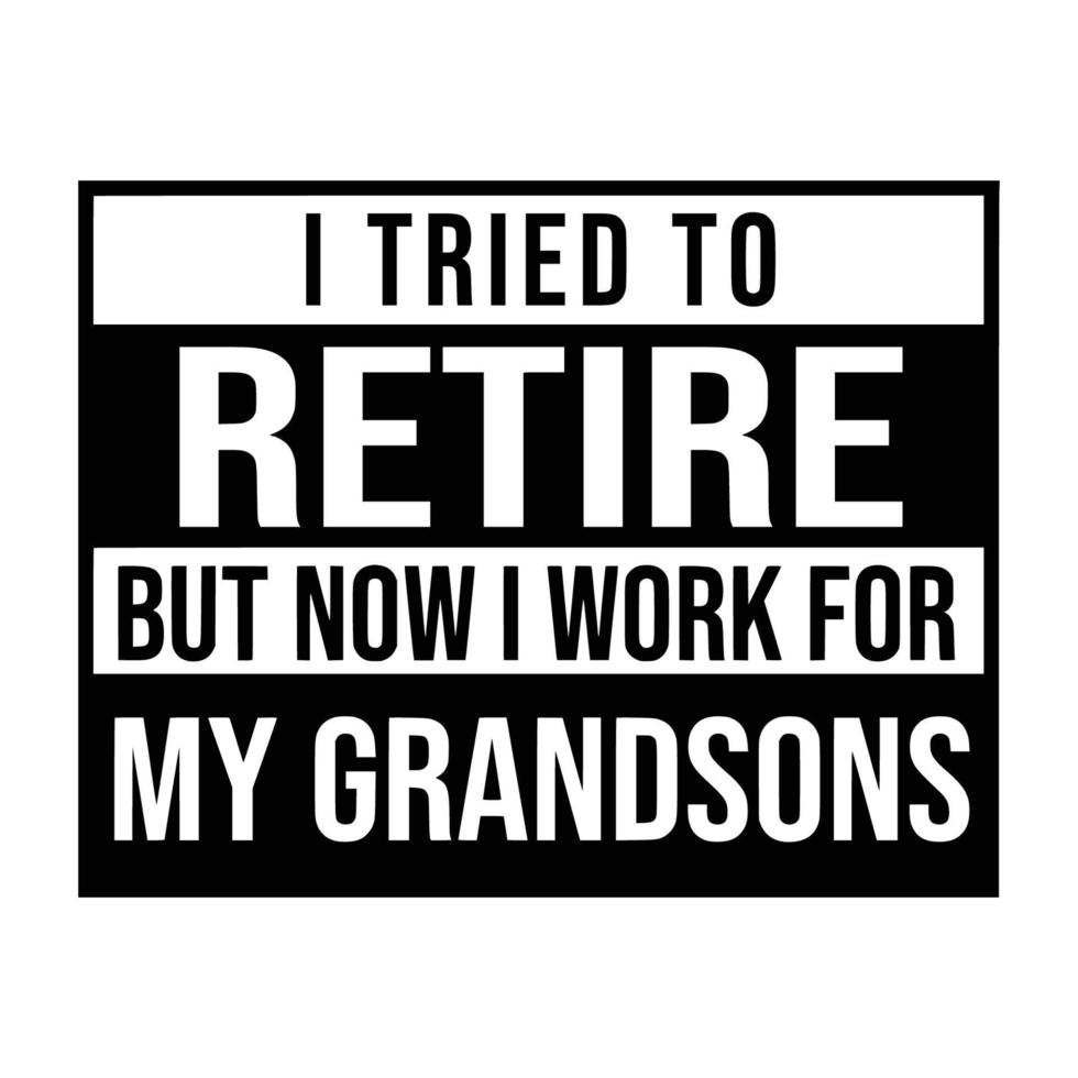 Retirement Quotes Typography Black and White vector