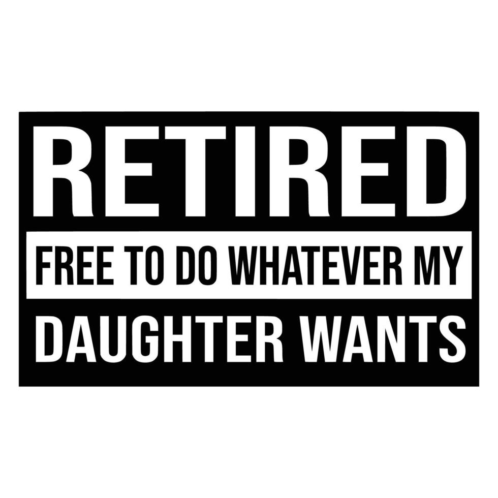 Retirement Quotes Typography Black and White vector