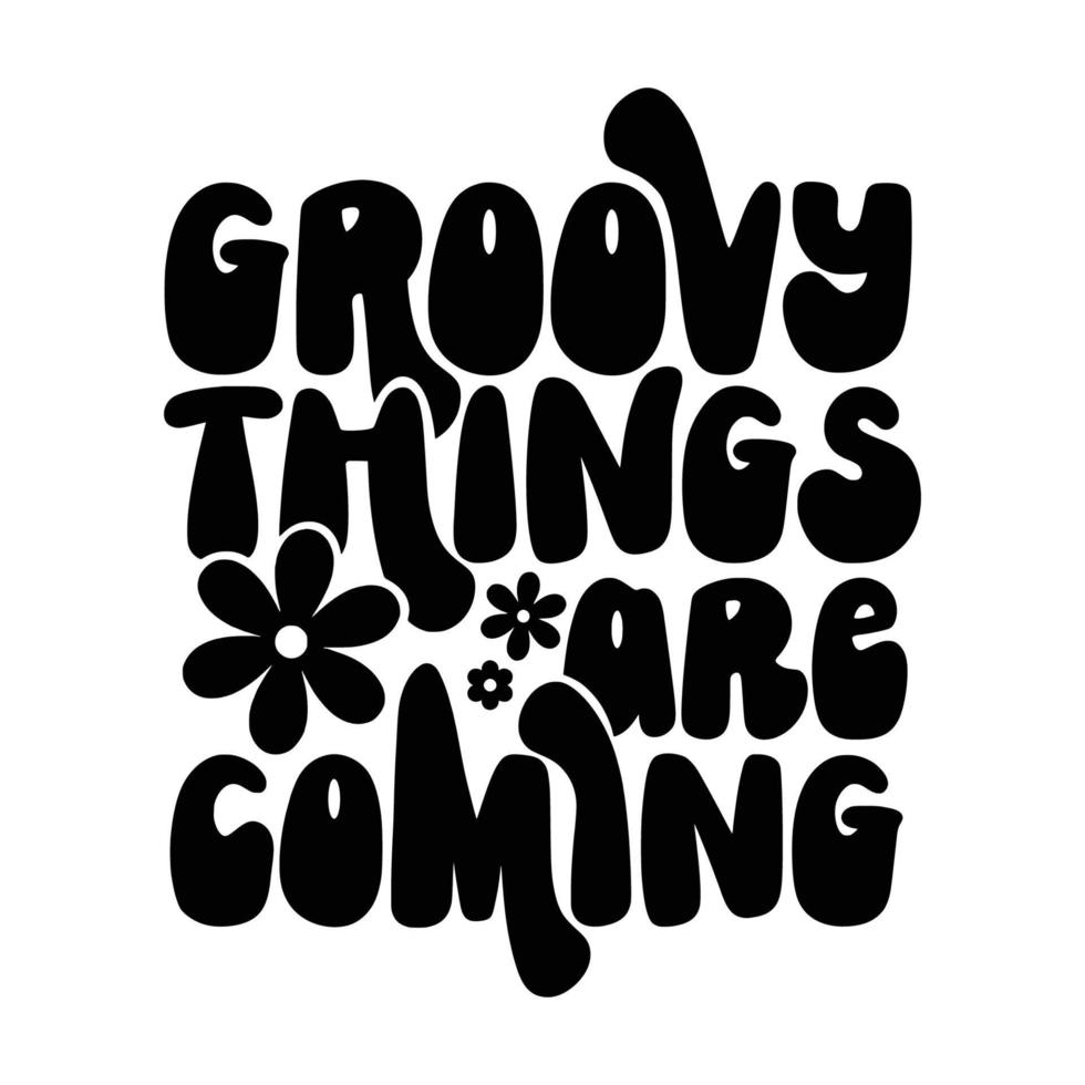 Groovy Quotes Typography Black and White for print vector