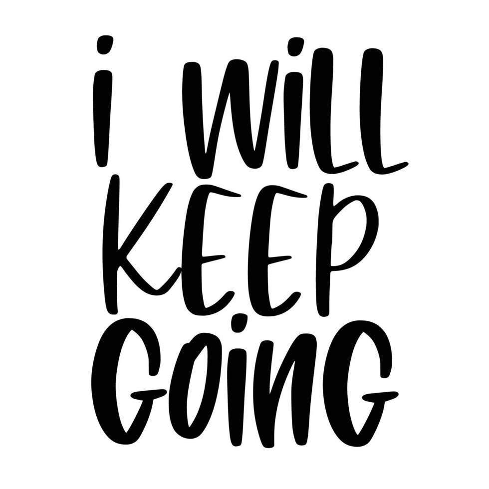Motivational Quotes Typography Black and white for Print vector