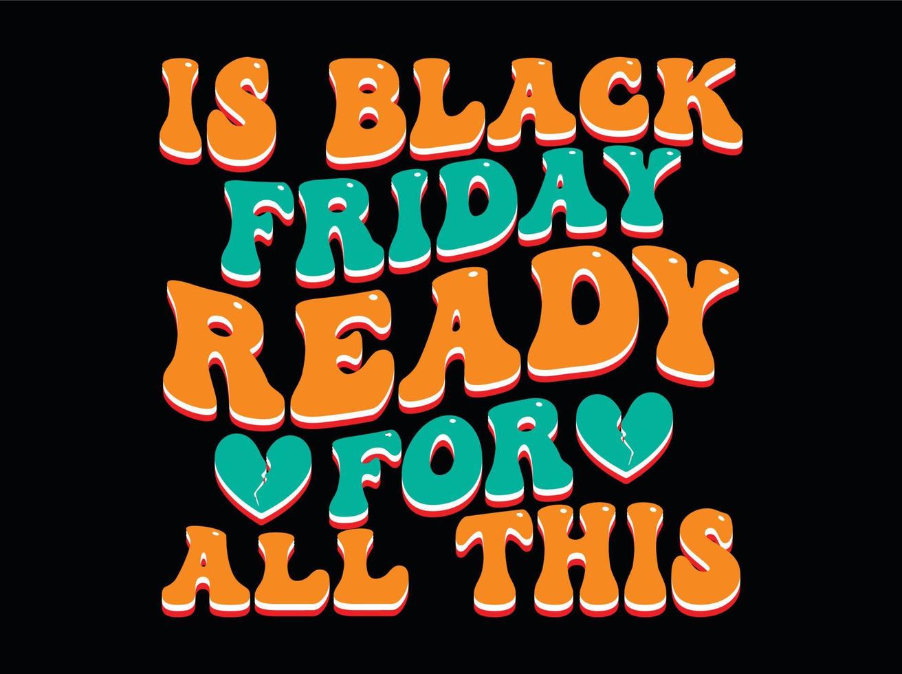 Black friday svg design,retro t-shirt design,black friday t-shirt design,black friday craft,black friday text design vector
