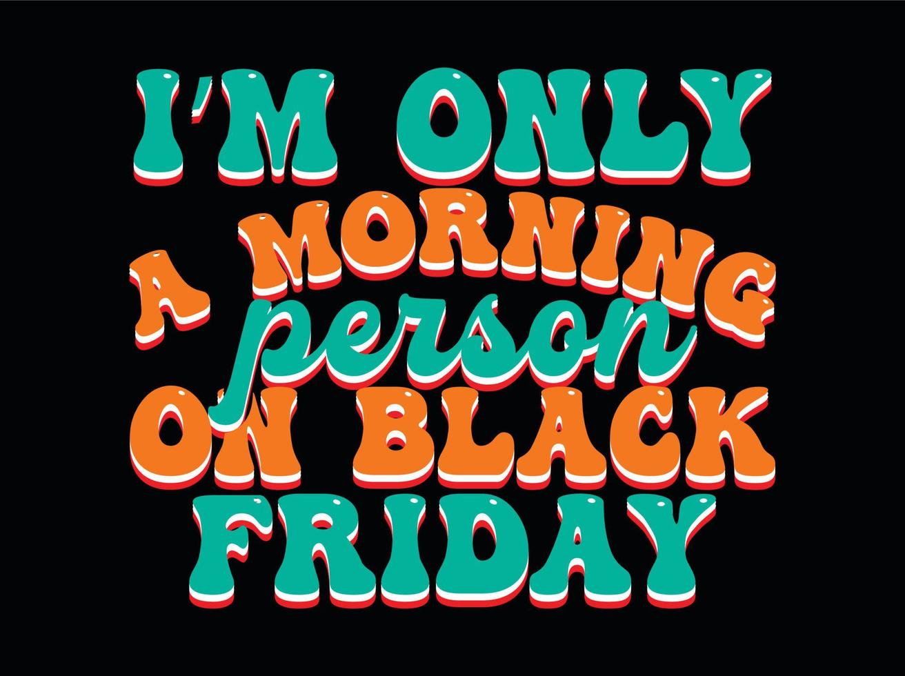 Black friday svg design,retro t-shirt design,black friday t-shirt design,black friday craft,black friday text design vector
