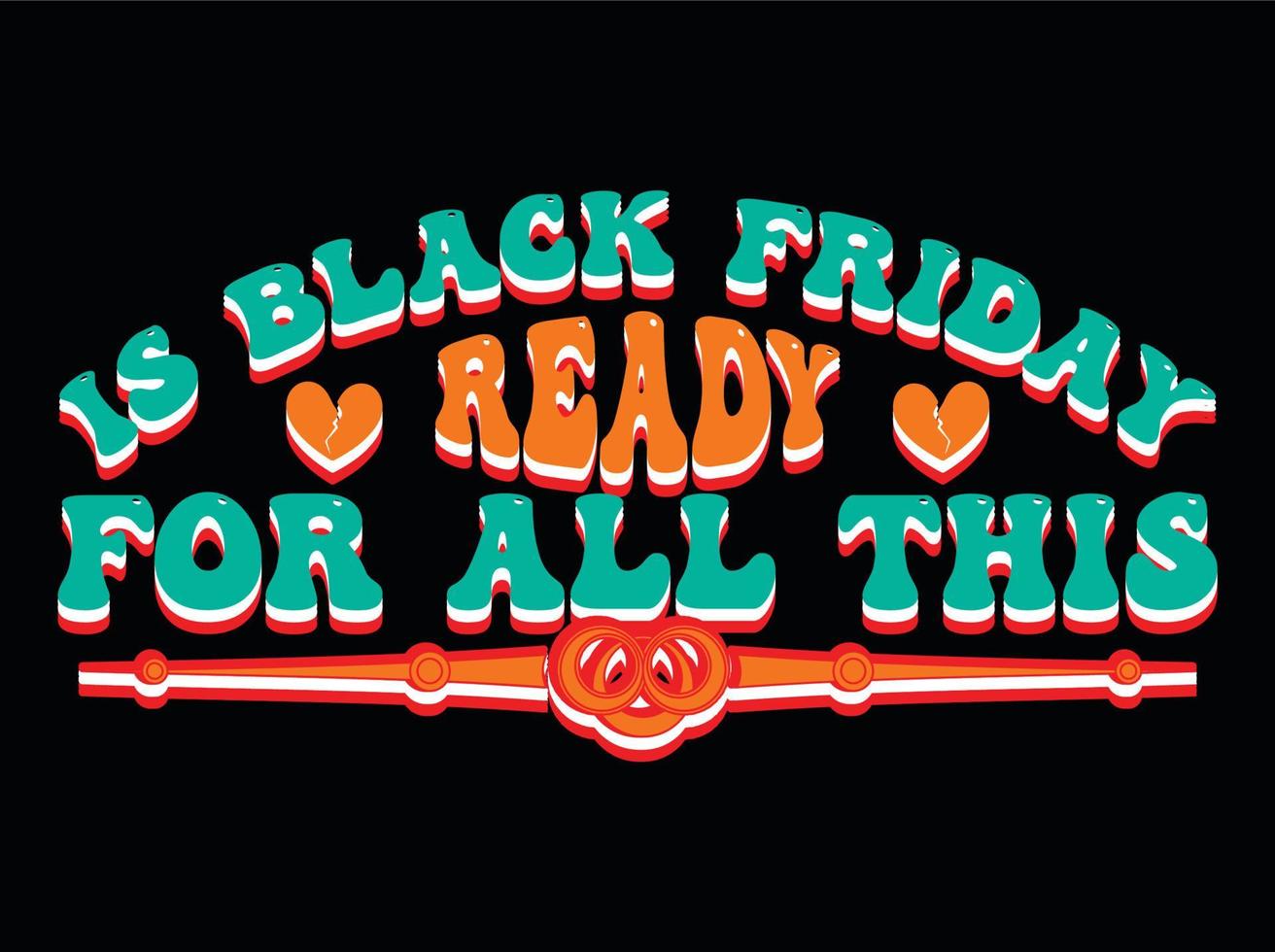 Black friday svg design,retro t-shirt design,black friday t-shirt design,black friday craft,black friday text design vector