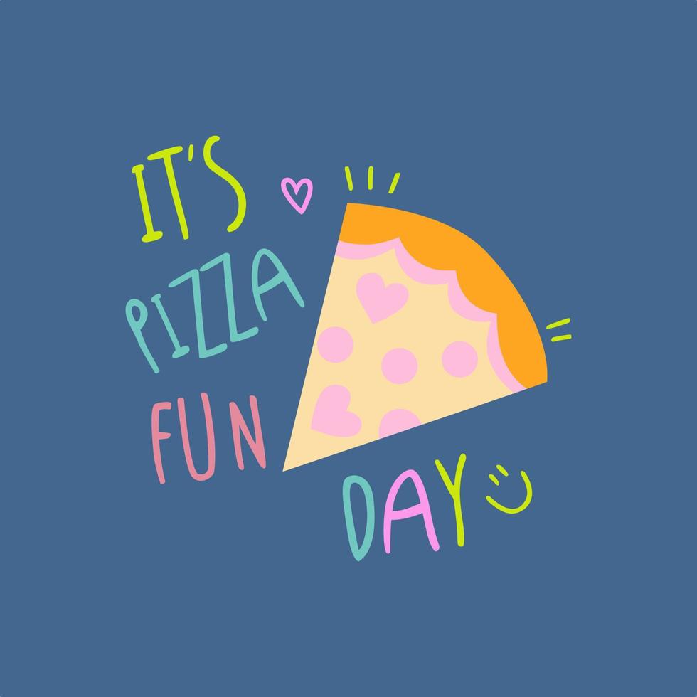 Slice pizza with typography vector illustration design Ready to print isolated on navy blue background