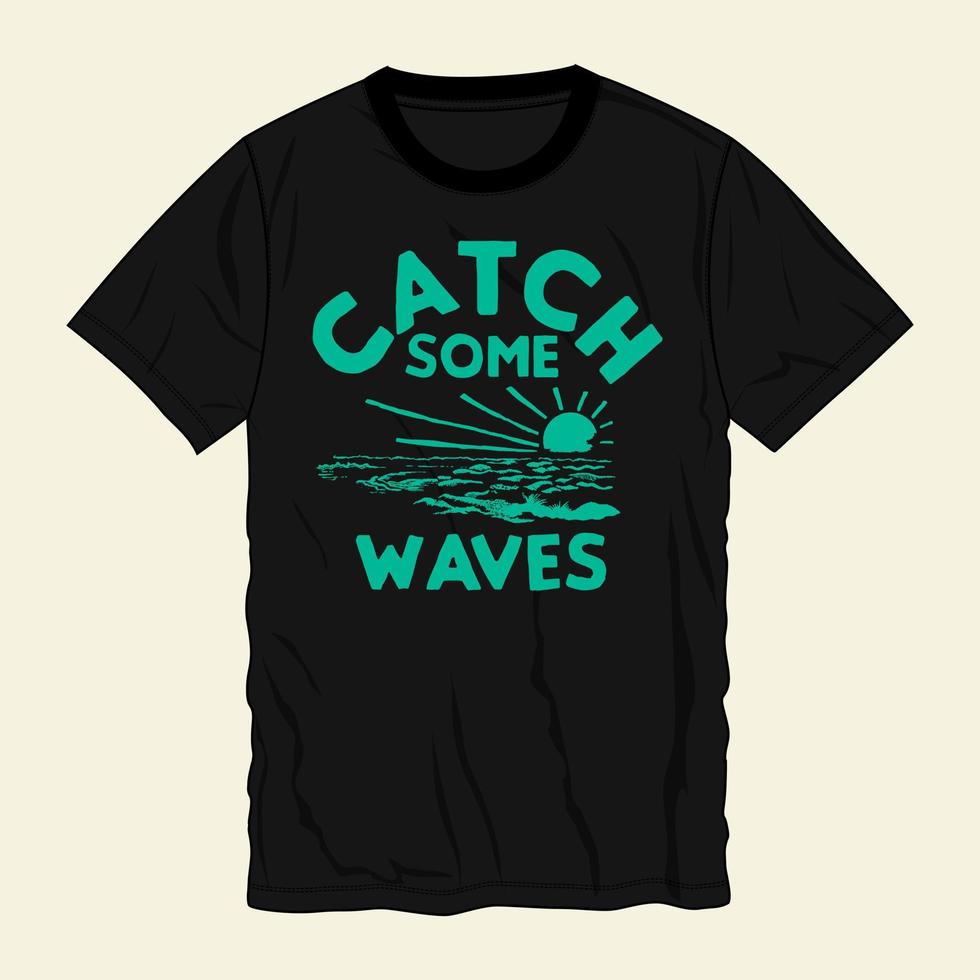 Catch some waves typography t shirt chest print vector design ready to print isolated on black template views.