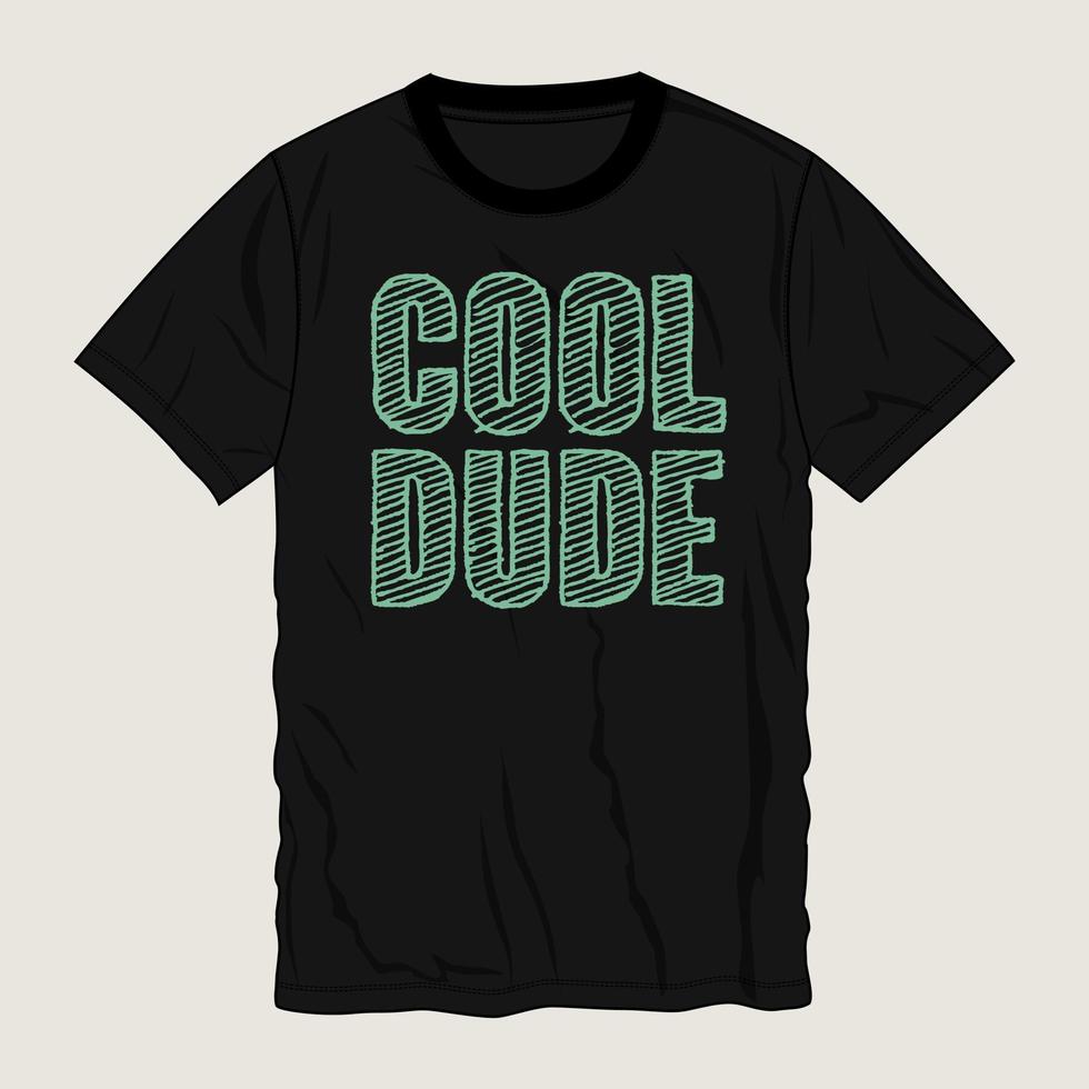 Cool dude Typography tshirt design Ready to print. Modern, lettering t