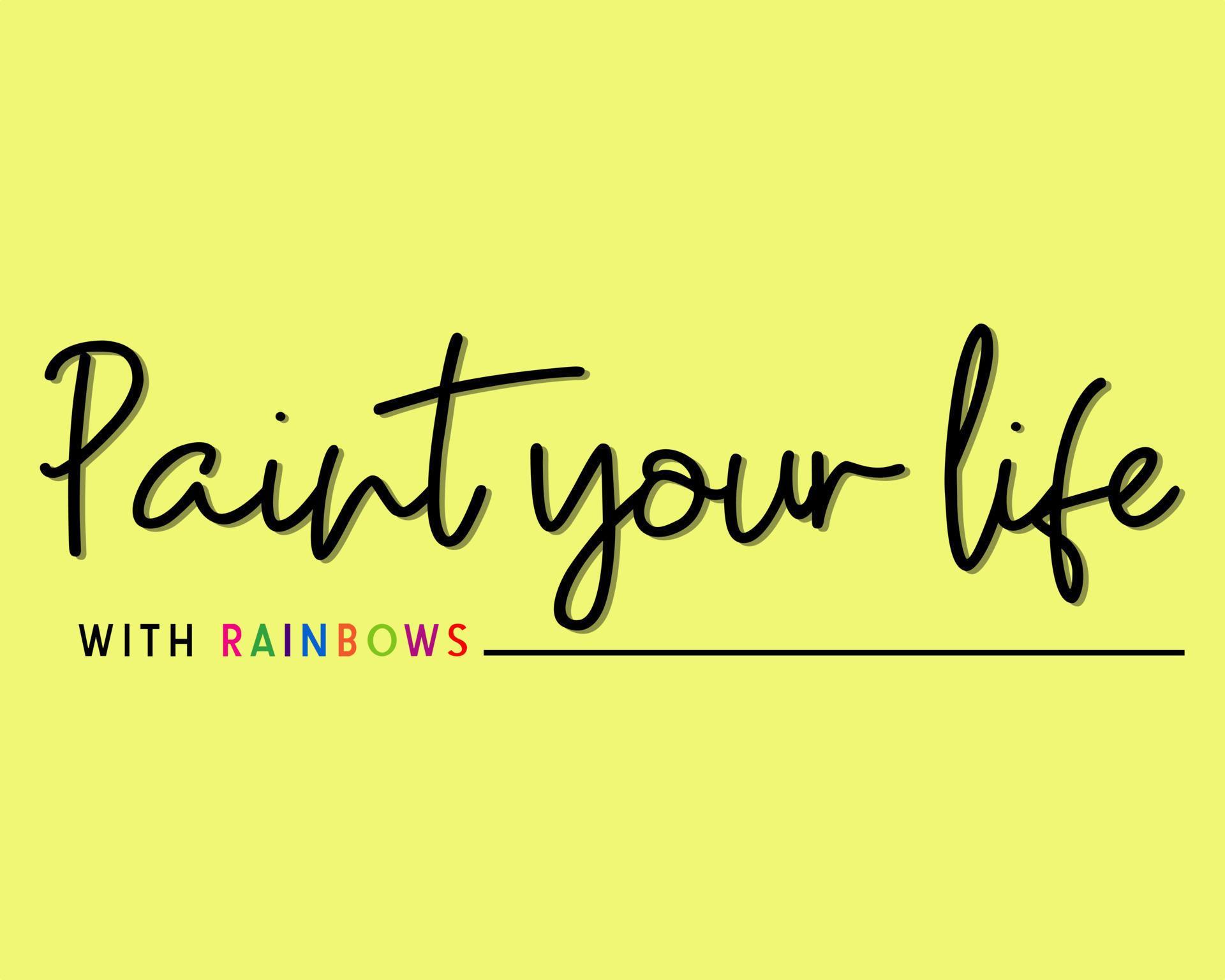 Paint your life with rainbows Typography quotes vector illustration