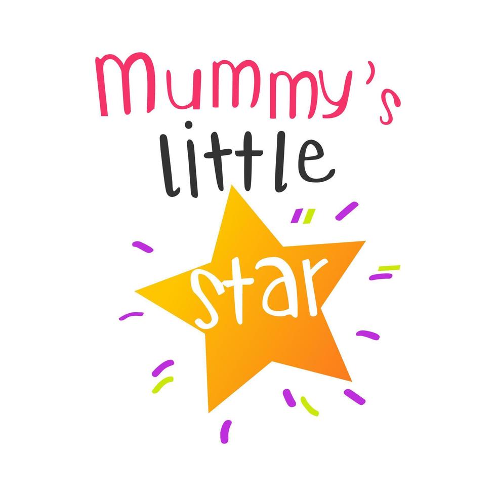 Mummy is little star Typography quotes with stars t shirt vector illustration graphic design ready to print isolated on white background
