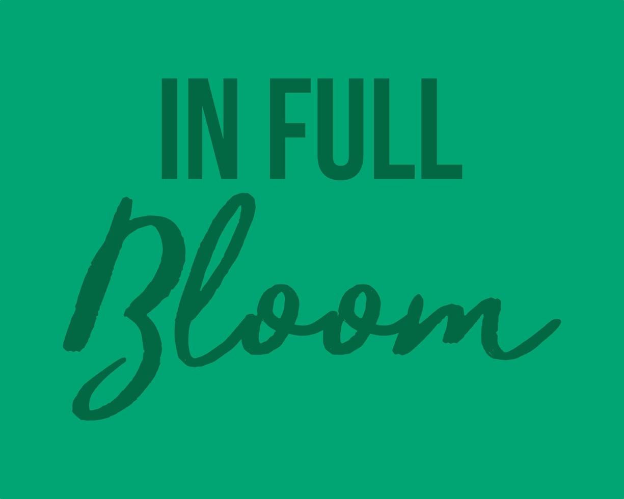 In full bloom typography text Design Vector illustration isolated on green background