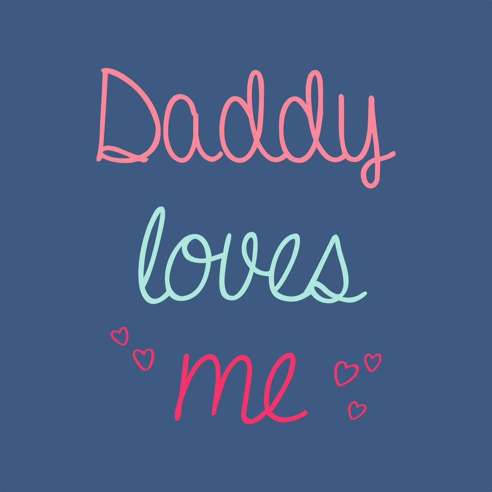 Daddy loves me typography t shirt design ready to print isolated on navy blue background vector