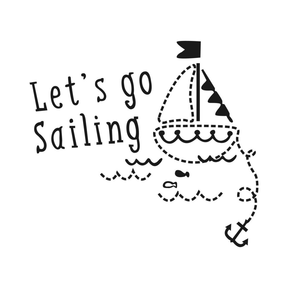 Let's go sailing typography with dotted Cartoon Ship flat style Vector art illustration isolated on White background