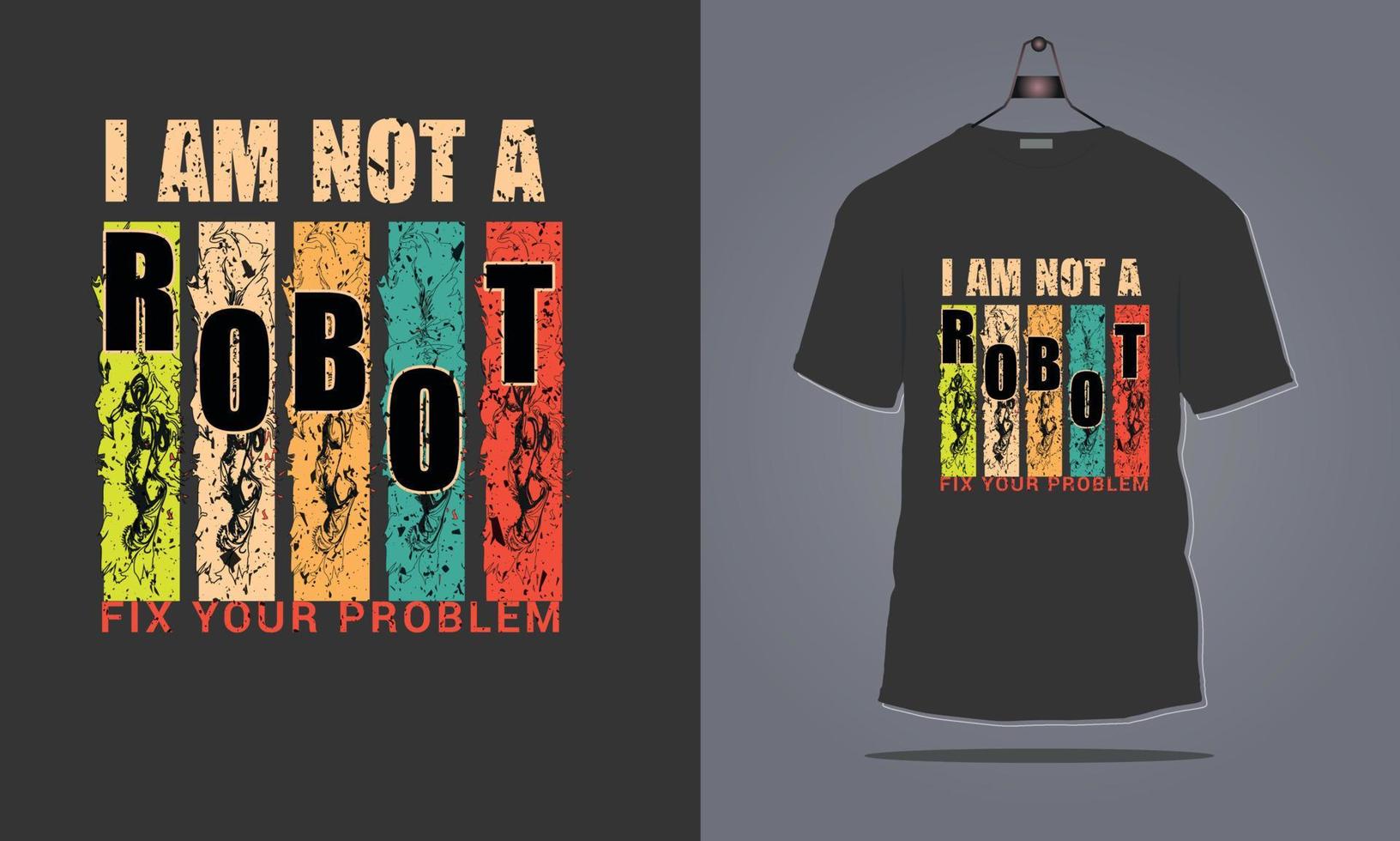 diseño de camiseta vintage retro no soy un robot soluciona tu problema diseño de letras vector