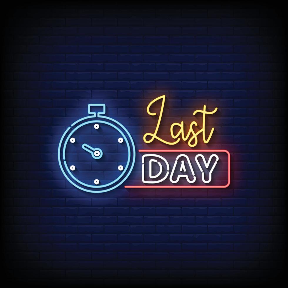 Neon Sign last day with brick wall background vector