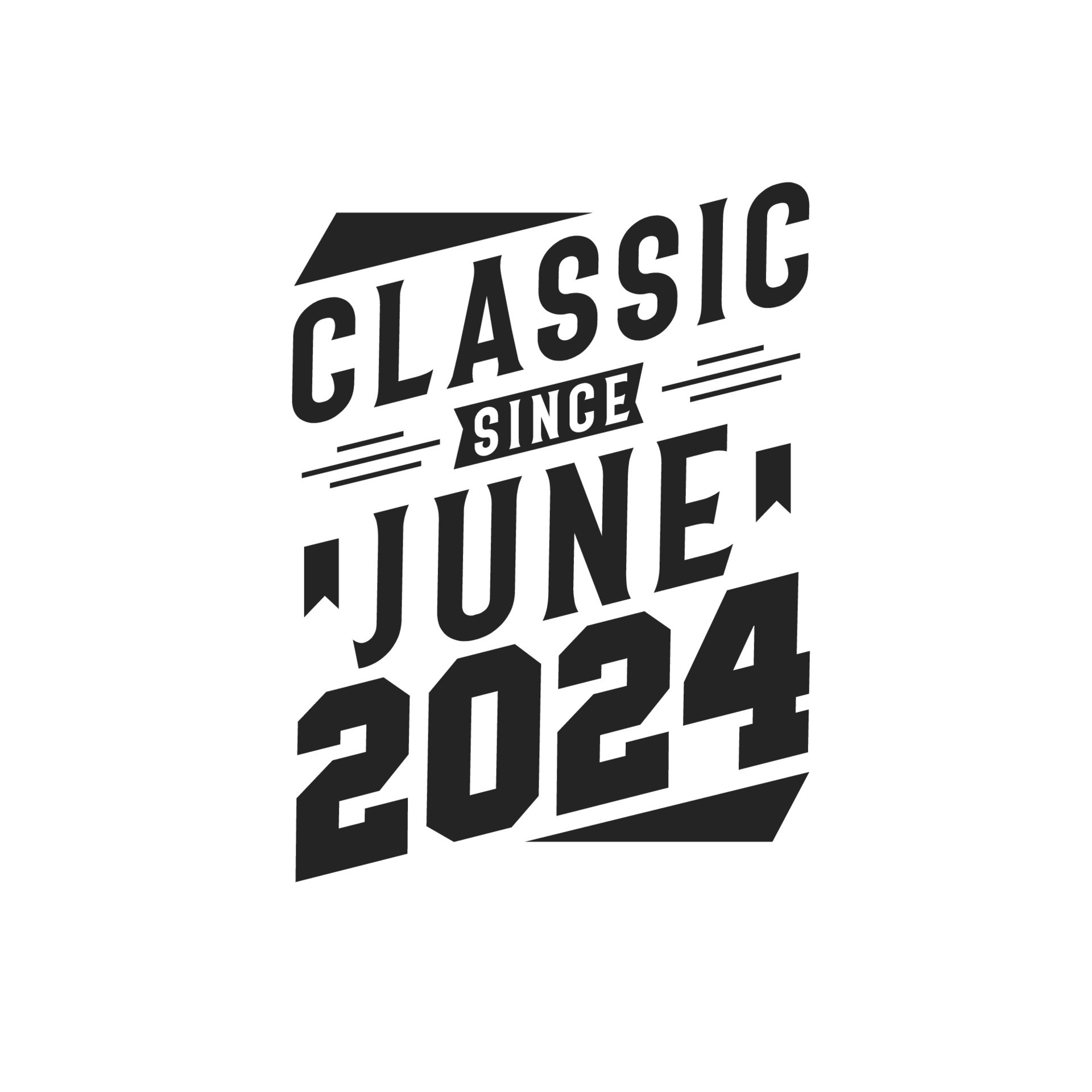 Classic Since June 2025. Born in June 2025 Retro Vintage Birthday