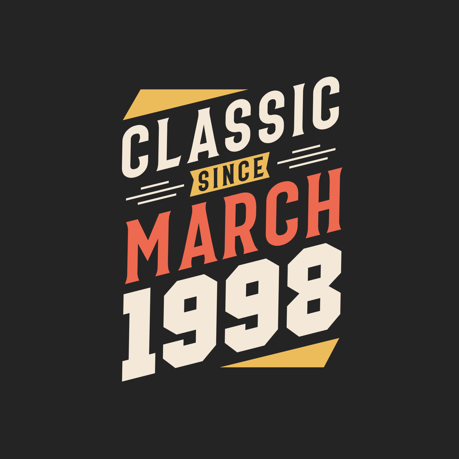 Classic Since March 1998. Born in March 1998 Retro Vintage Birthday