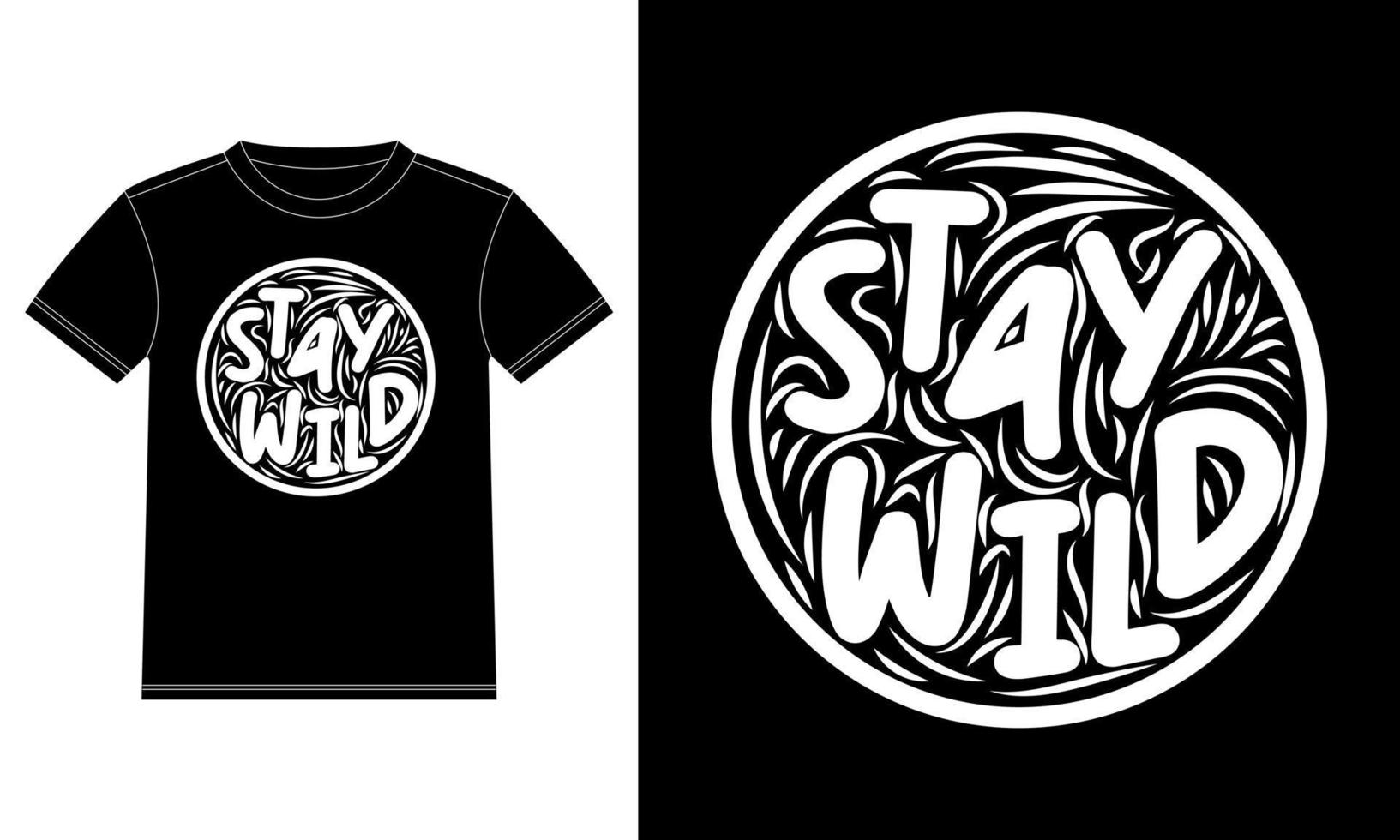 Stay Wild Handwritten circular calligraphy lettering. T-shirt Design template, Car Window Sticker, POD, cover, Isolated Black Background Vector illustration