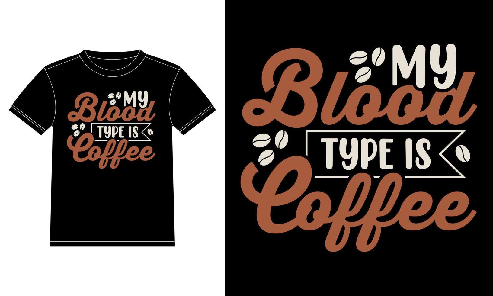mi tipo de sangre es plantilla de diseño de camiseta de tipografía de café, pegatina de ventana de coche, vaina, cubierta, fondo negro aislado vector