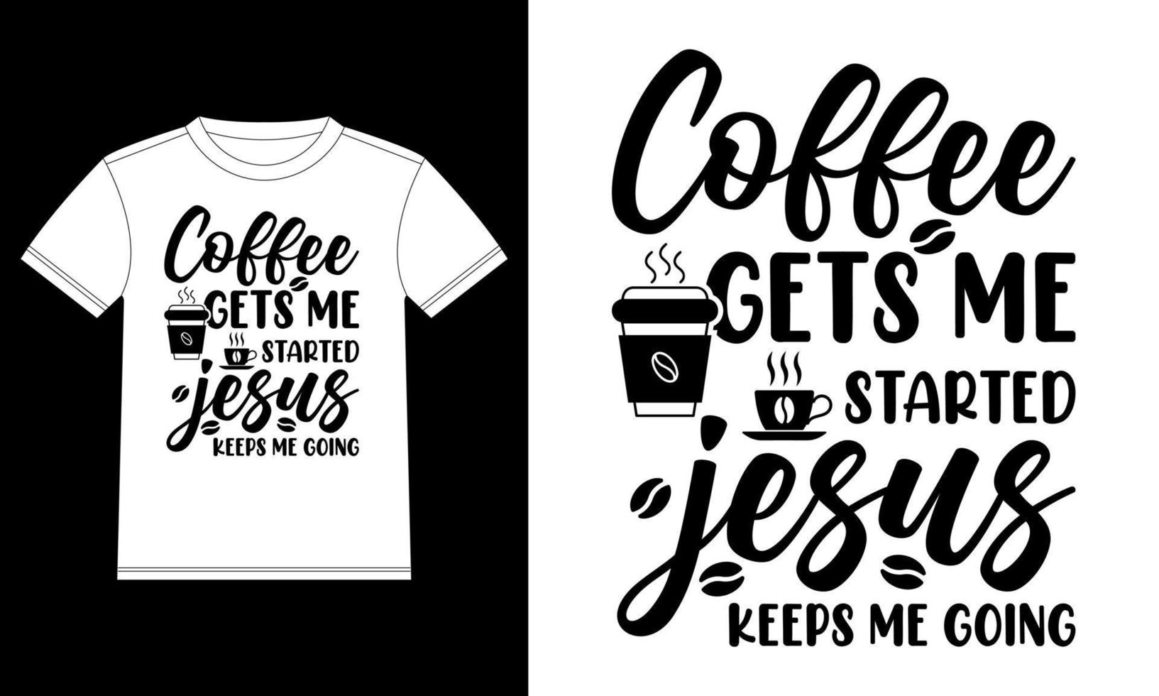 el café me hace empezar jesús me mantiene en marcha plantilla de diseño de camisetas para amantes del café, pegatina de ventana de coche, vaina, cubierta, fondo blanco aislado ilustración vectorial diseño de tipografía de café vector