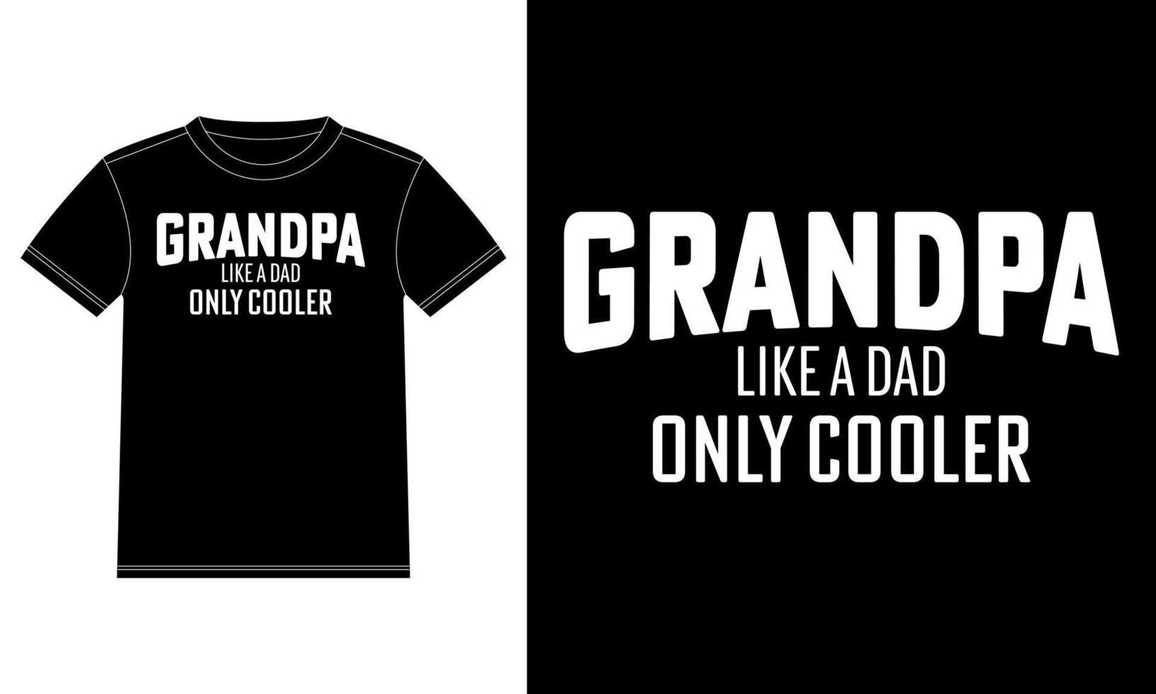 Grandpa like a dad only cooler typography T-shirt Design template, Car Window Sticker, POD, cover, Isolated Black Background vector