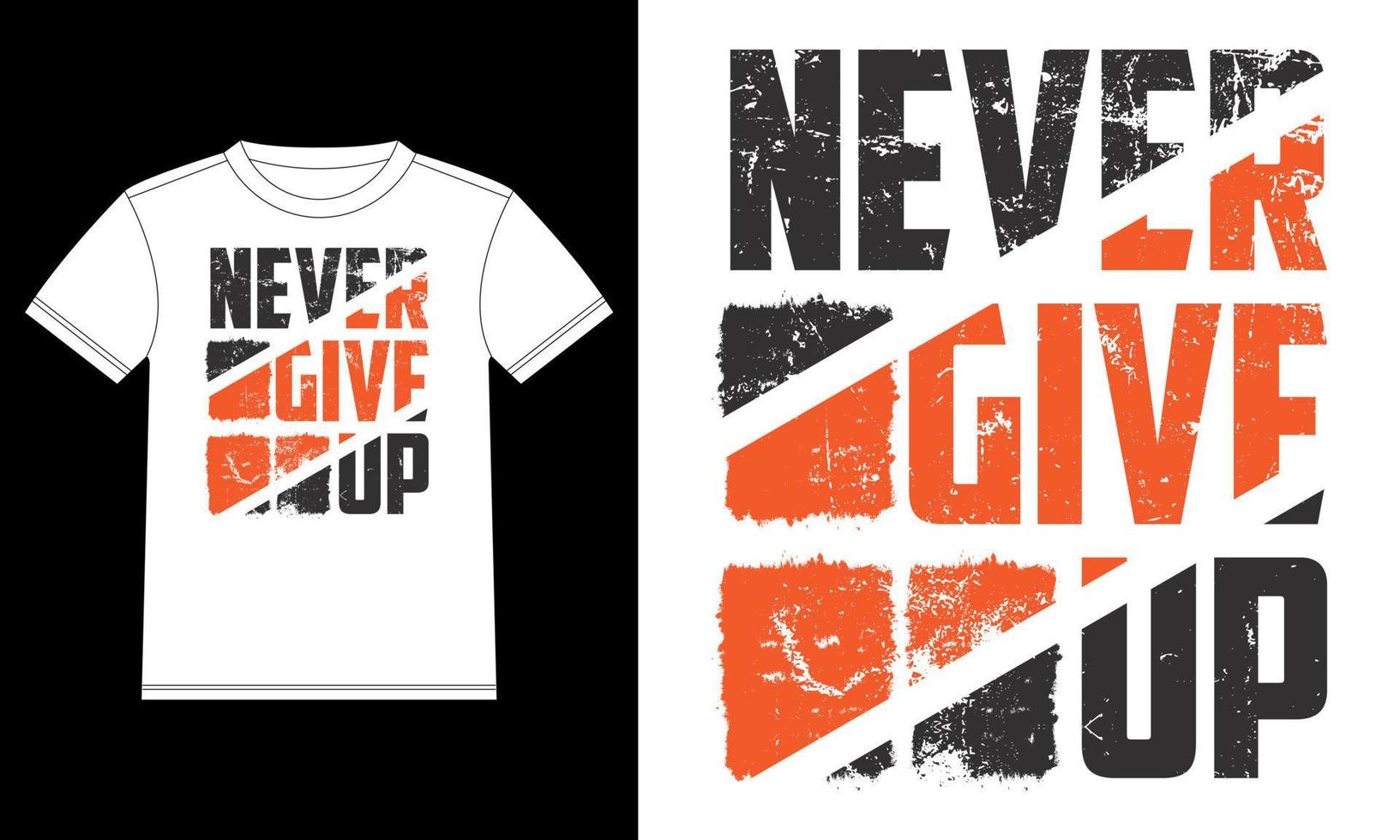 Never give up motivational t-shirt vector design template, Car Window Sticker, POD, cover, Isolated White Background