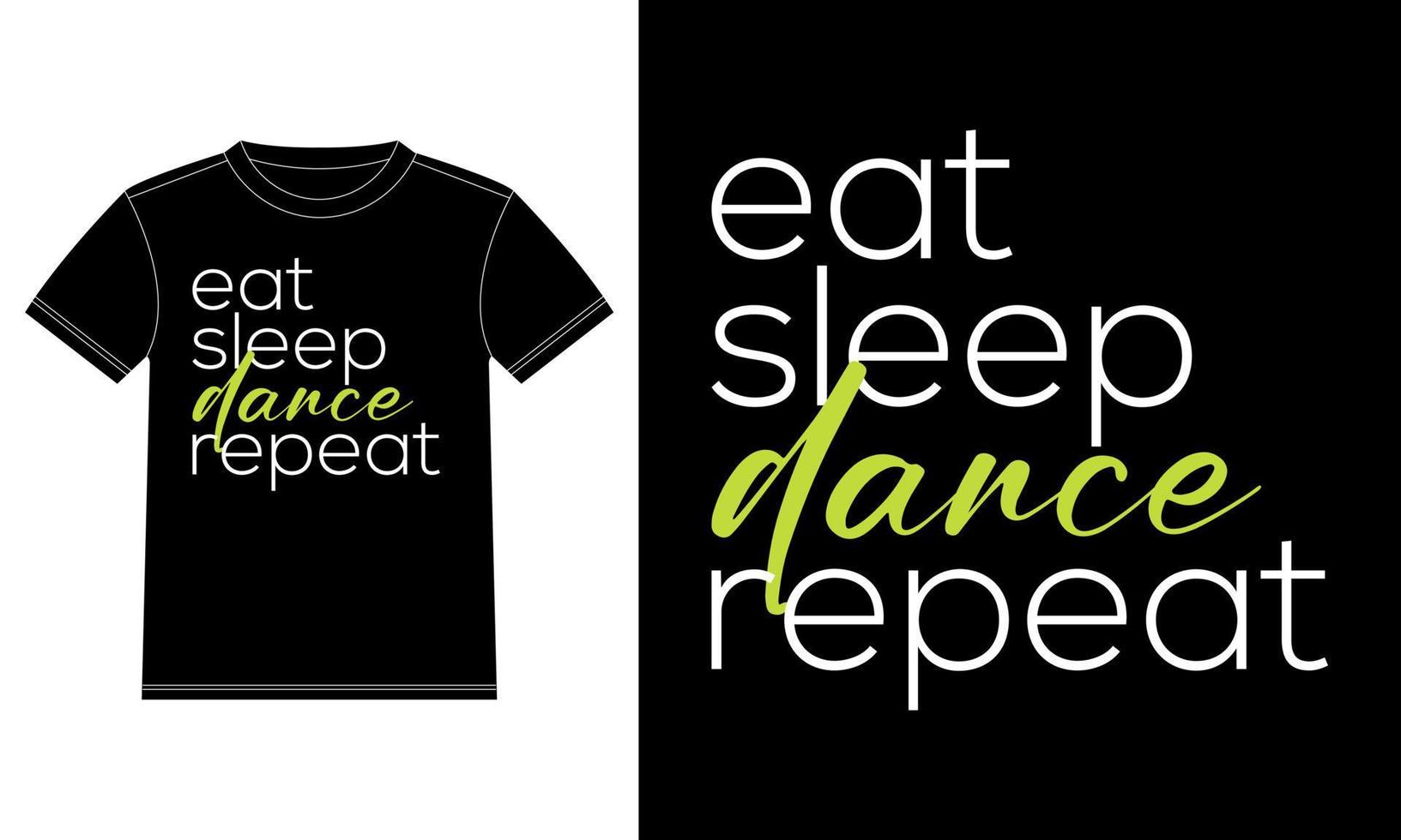 Eat, sleep, dance and repeat typography T-shirt Design template, Car Window Sticker, POD, cover, Isolated Black Background vector
