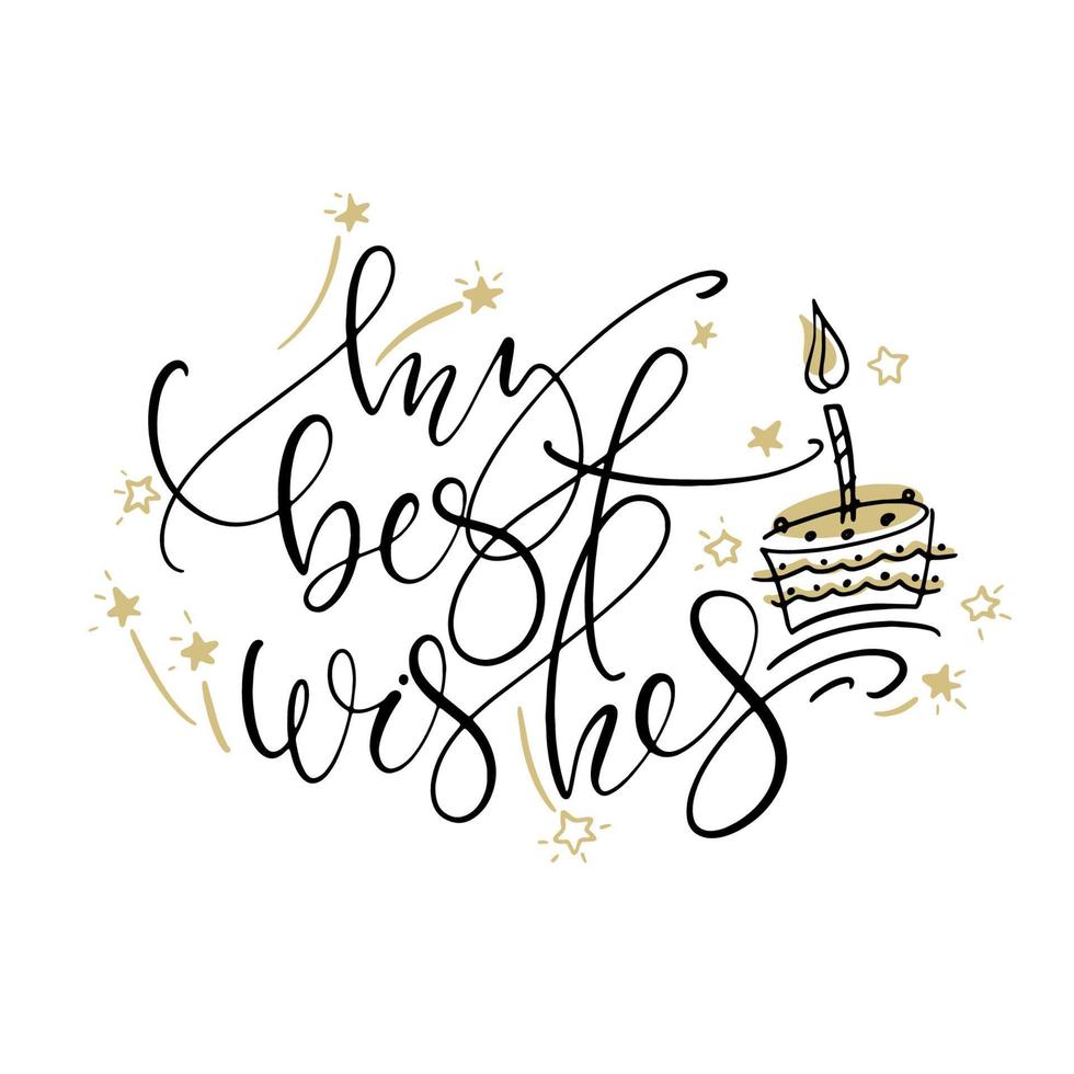 My best wishes greeting quote with linear birthday cake image. Lettering typography. Phrase by hand. Modern calligraphy. vector
