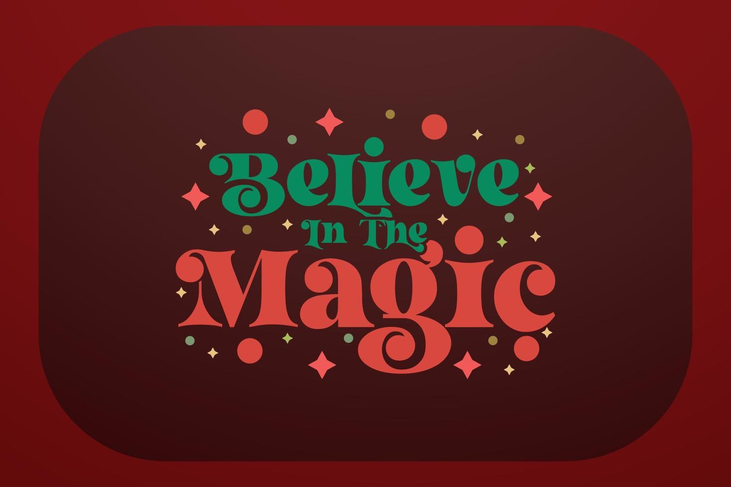 Christmas T-shirt Design Believe In The Magic vector