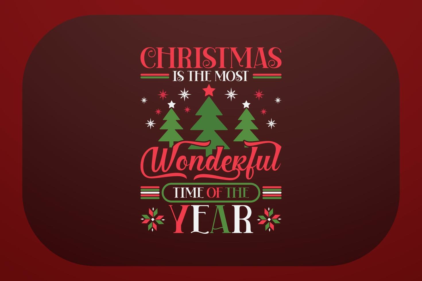 Christmas T-shirt Design Christmas Is The Most Wonderful Time Of The Year vector
