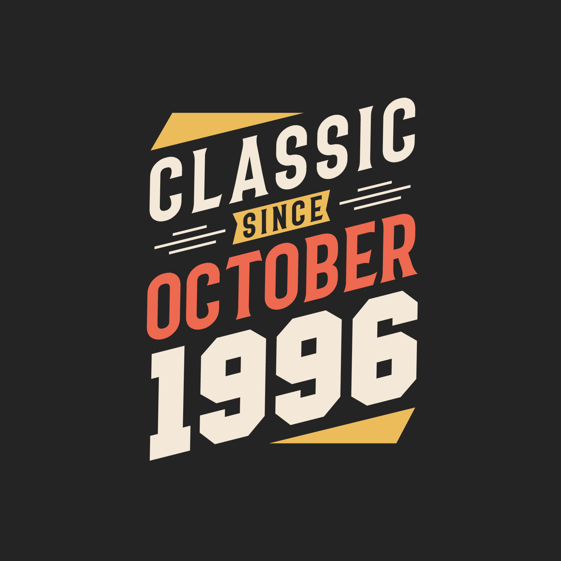 Classic Since October 1996. Born in October 1996 Retro Vintage Birthday