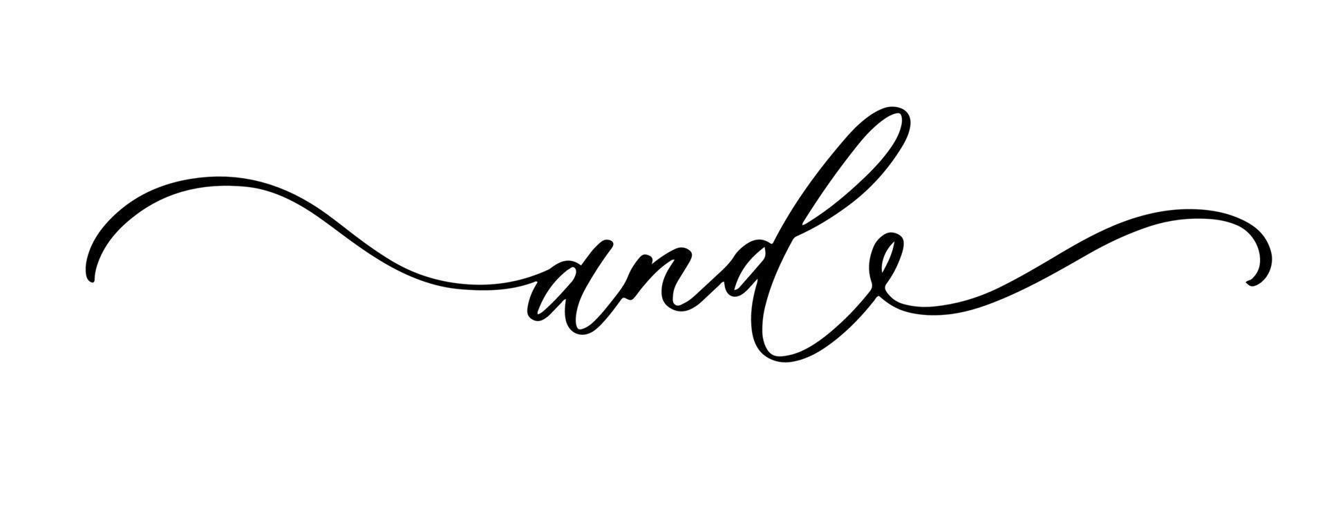 And. Wedding calligraphy text, hand written. Elegant ornate lettering with swirls and swashes. Great for wedding invitation, party decoration, photo overlay. vector