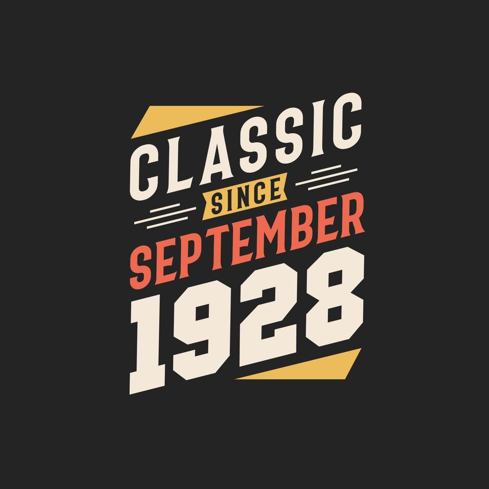 Classic Since September 1928. Born in September 1928 Retro Vintage Birthday vector