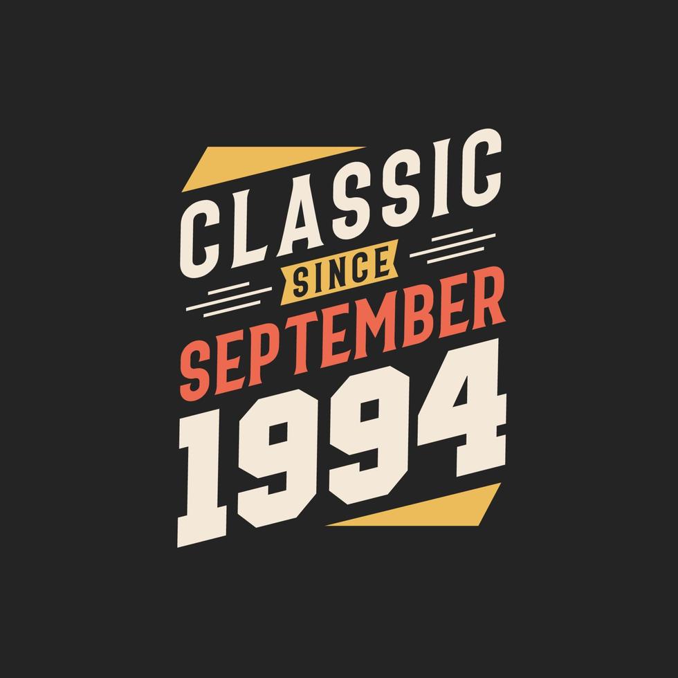 Classic Since September 1994. Born in September 1994 Retro Vintage Birthday vector