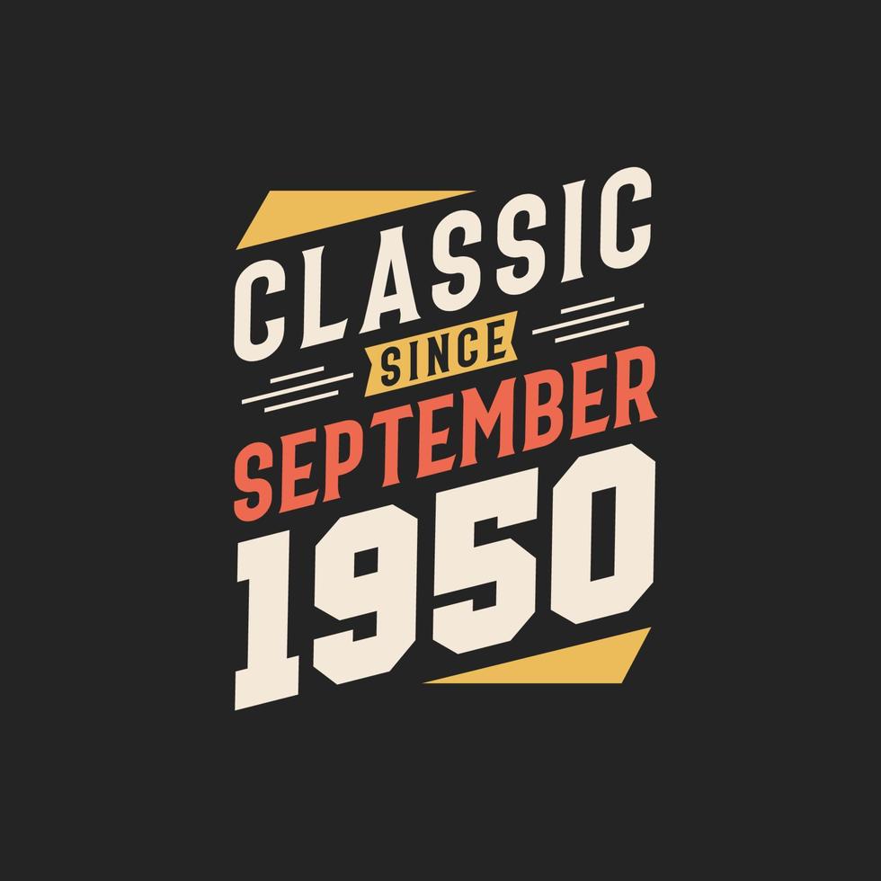 clásico desde septiembre de 1950. nacido en septiembre de 1950 retro vintage cumpleaños vector