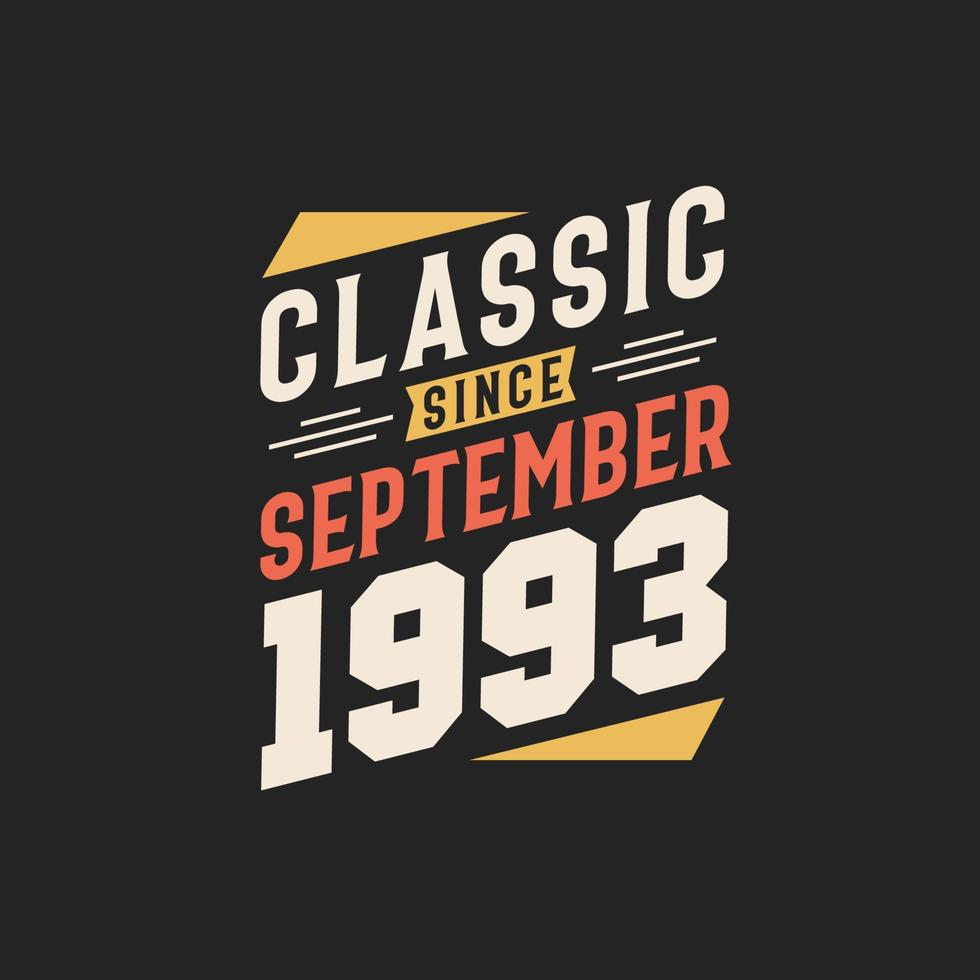 Classic Since September 1993. Born in September 1993 Retro Vintage