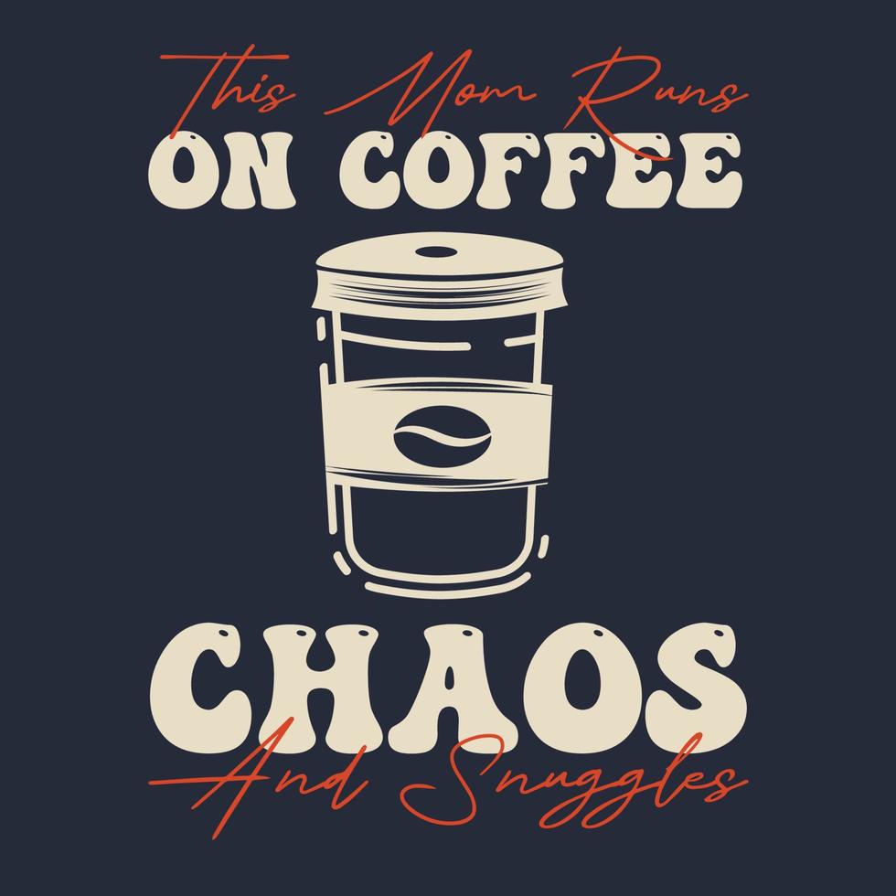 Retro Coffee Mug Typography T Shirt vector