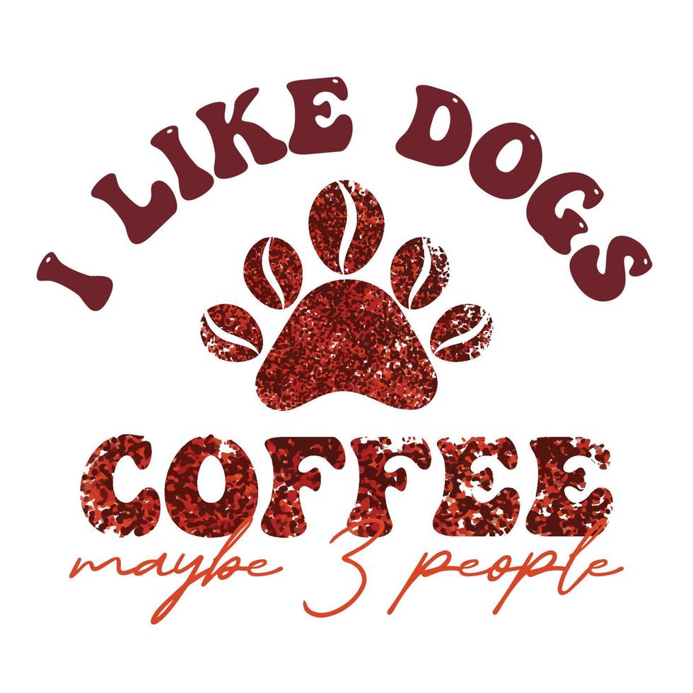 Retro Dog Coffee Theme Typographic T Shirt vector