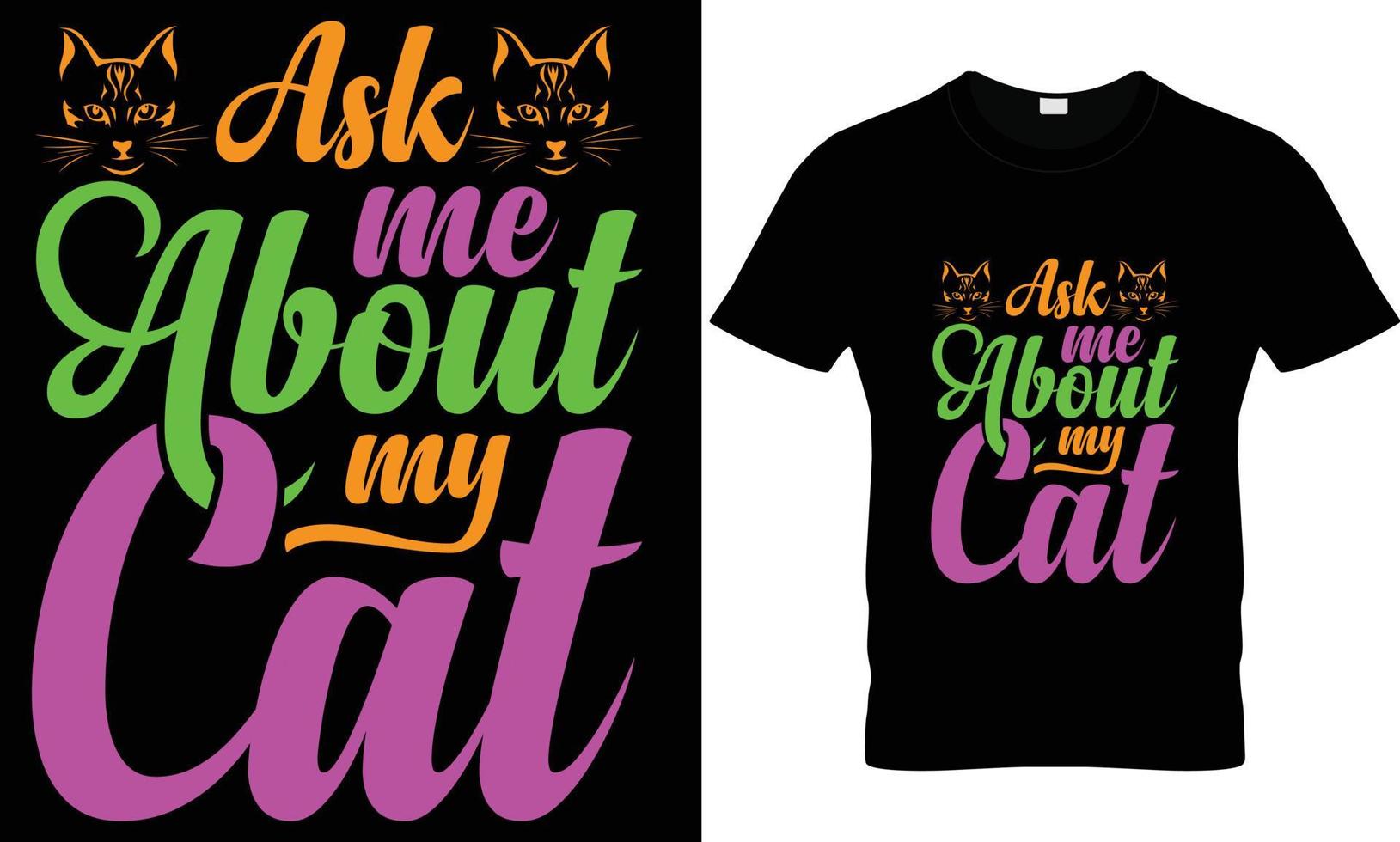 ask me about my cat t shirt design vector